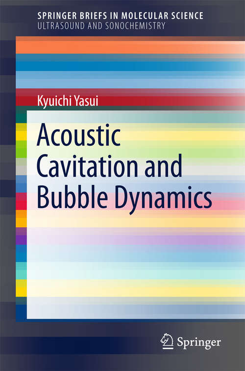 Book cover of Acoustic Cavitation and Bubble Dynamics (SpringerBriefs in Molecular Science)