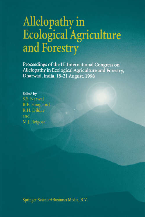 Book cover of Allelopathy in Ecological Agriculture and Forestry: Proceedings of the III International Congress on Allelopathy in Ecological Agriculture and Forestry, Dharwad, India, 18–21 August 1998 (2000)
