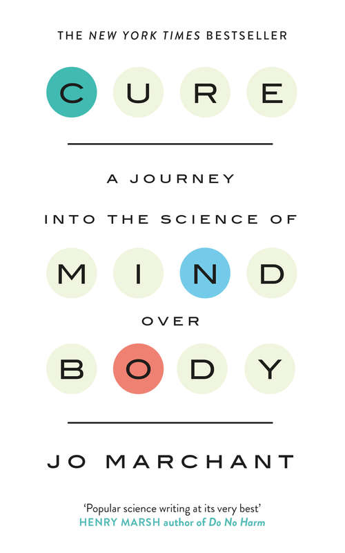 Book cover of Cure: A Journey Into the Science of Mind over Body