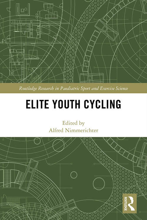 Book cover of Elite Youth Cycling (Routledge Research in Paediatric Sport and Exercise Science)