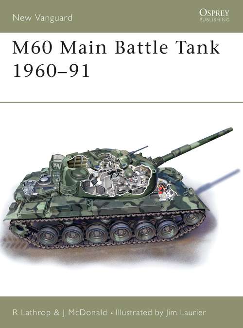 Book cover of M60 Main Battle Tank 1960–91 (New Vanguard #85)