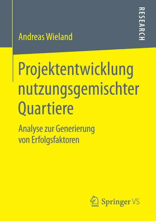 Book cover of Projektentwicklung nutzungsgemischter Quartiere: Analyse zur Generierung von Erfolgsfaktoren (2014)