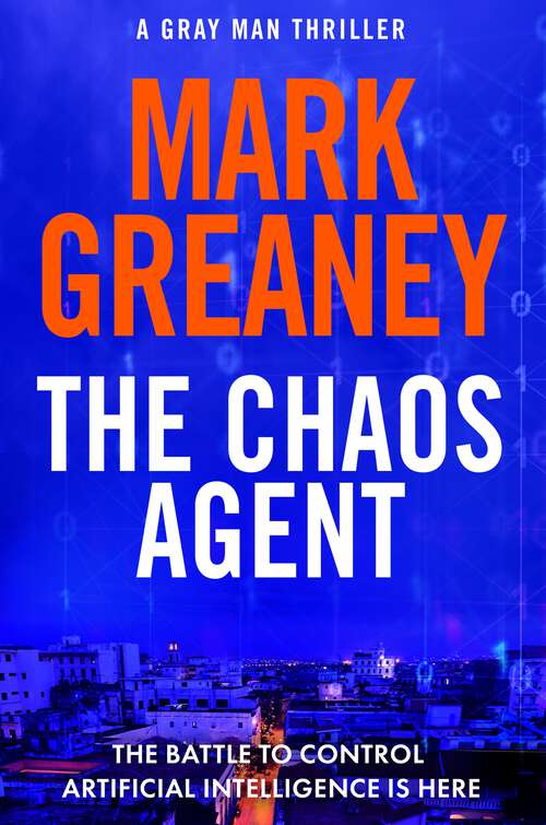 Book cover of The Chaos Agent: The superb, action-packed new Gray Man thriller (Gray Man #13)