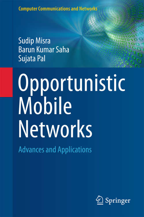 Book cover of Opportunistic Mobile Networks: Advances and Applications (1st ed. 2016) (Computer Communications and Networks #0)