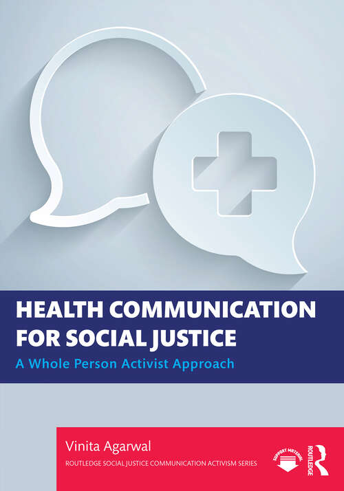 Book cover of Health Communication for Social Justice: A Whole Person Activist Approach (Routledge Social Justice Communication Activism Series)