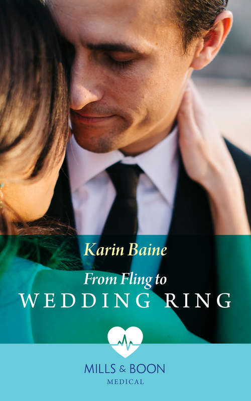 Book cover of From Fling To Wedding Ring: Tempted By The Brooding Surgeon / From Fling To Wedding Ring (ePub edition) (Mills And Boon Medical Ser.: Vol. 960)