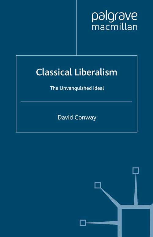 Book cover of Classical Liberalism: The Unvanquished Ideal (1995)