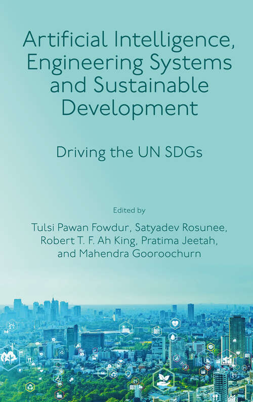 Book cover of Artificial Intelligence, Engineering Systems and Sustainable Development: Driving the UN SDGs