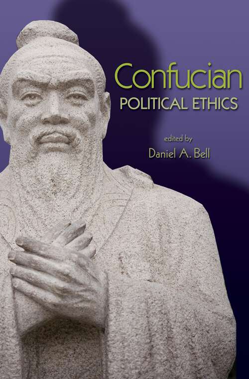 Book cover of Confucian Political Ethics (Ethikon Series in Comparative Ethics)