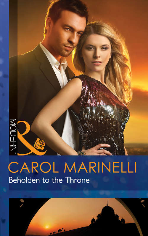 Book cover of Beholden to the Throne: An Indecent Proposition / Beholden To The Throne / Hers For One Night Only? (ePub First edition) (Mills And Boon Modern Ser. #2)