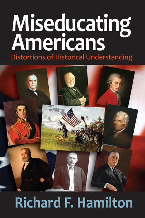 Book cover of Miseducating Americans: Distortions of Historical Understanding