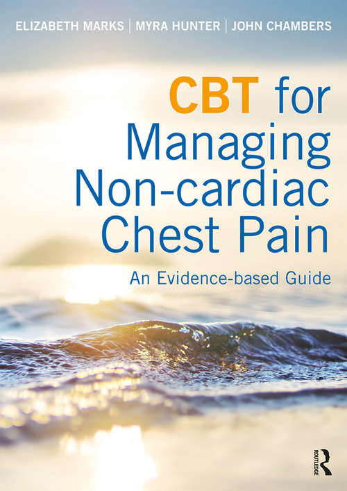 Book cover of CBT for Managing Non-cardiac Chest Pain: An Evidence-based Guide