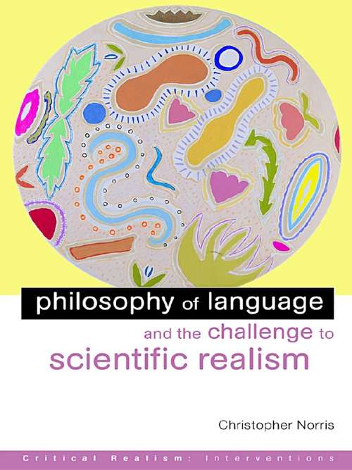 Book cover of Philosophy of Language and the Challenge to Scientific Realism (Routledge Studies in Critical Realism)