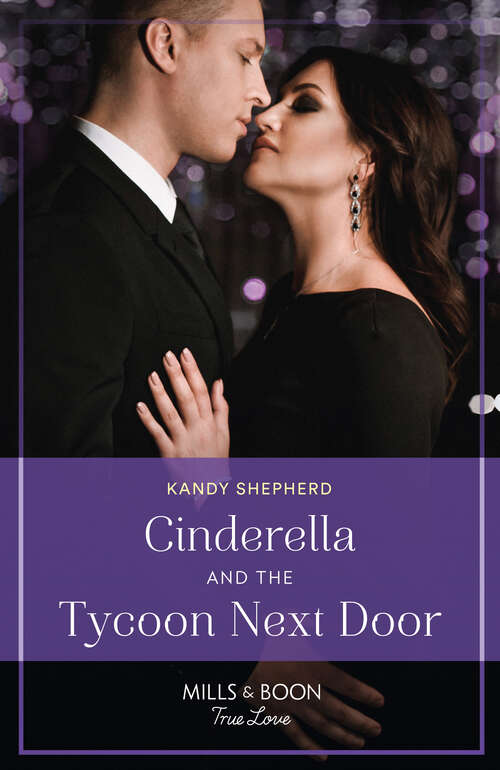Book cover of Cinderella And The Tycoon Next Door (One Year to Wed #3)