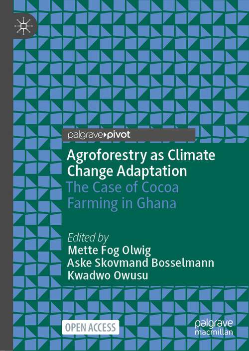 Book cover of Agroforestry as Climate Change Adaptation: The Case of Cocoa Farming in Ghana (1st ed. 2024)