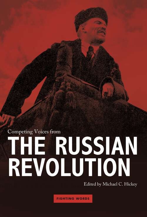 Book cover of Competing Voices from the Russian Revolution: Fighting Words (Fighting Words)