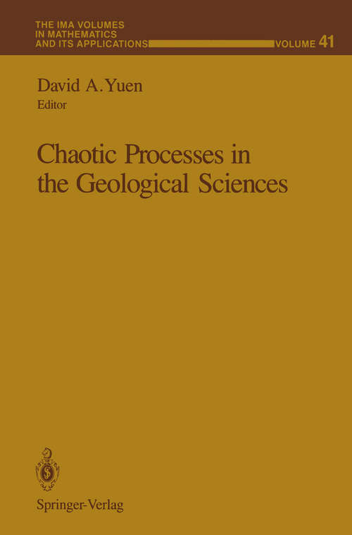 Book cover of Chaotic Processes in the Geological Sciences (1992) (The IMA Volumes in Mathematics and its Applications #41)