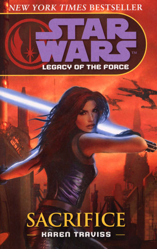 Book cover of Star Wars: Legacy Of The Force V - Sacrifice (Star Wars #23)