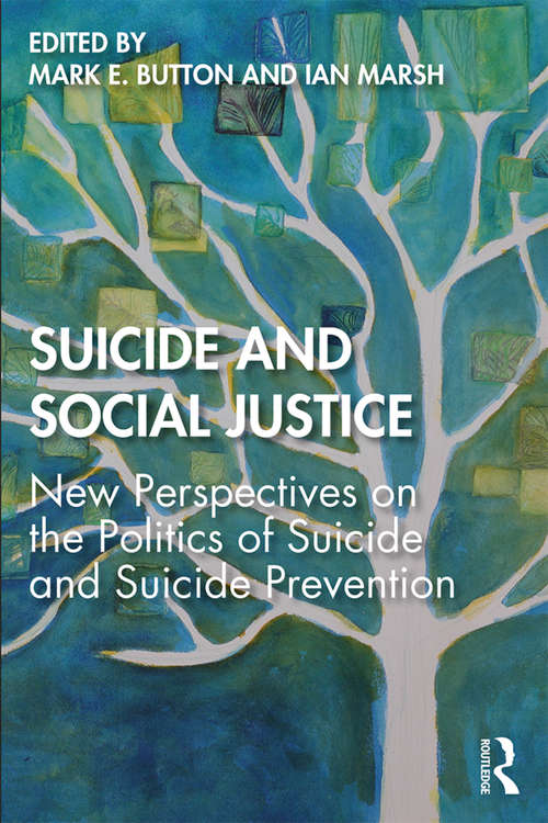 Book cover of Suicide and Social Justice: New Perspectives on the Politics of Suicide and Suicide Prevention