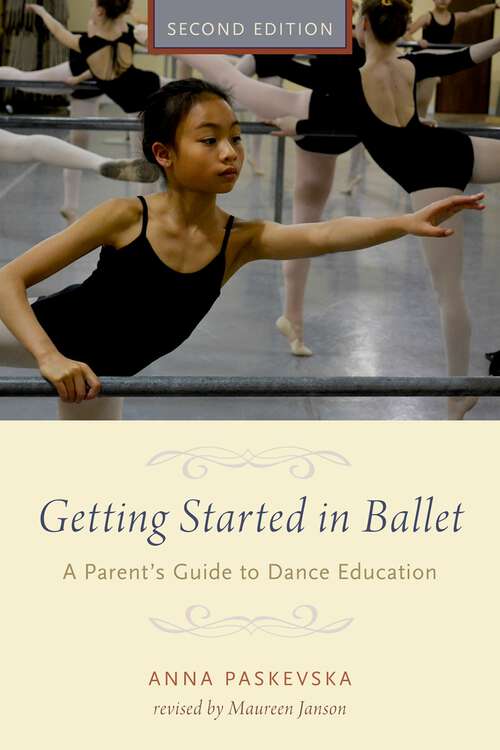 Book cover of Getting Started in Ballet: A Parent's Guide to Dance Education