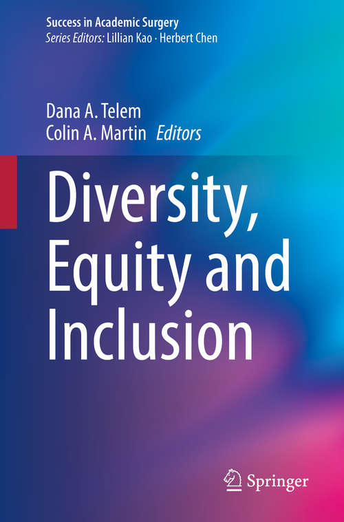 Book cover of Diversity, Equity and Inclusion (1st ed. 2021) (Success in Academic Surgery)