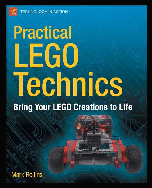 Book cover of Practical LEGO Technics: Bring Your LEGO Creations to Life (1st ed.)