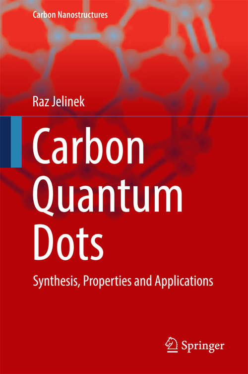 Book cover of Carbon Quantum Dots: Synthesis, Properties and Applications (Carbon Nanostructures)