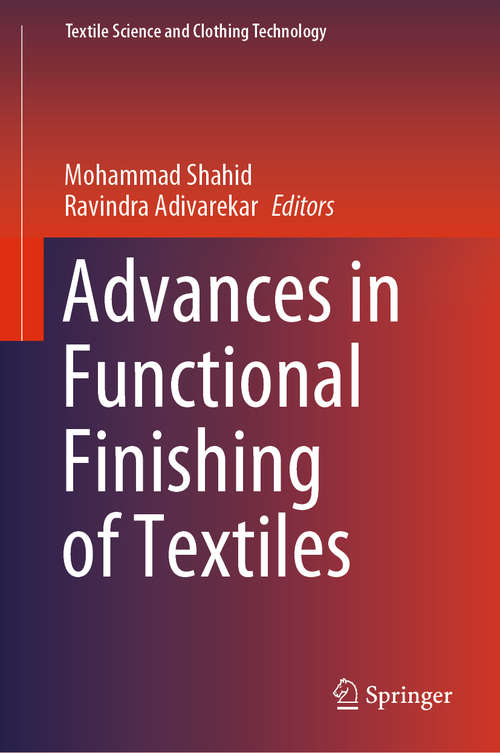 Book cover of Advances in Functional Finishing of Textiles (1st ed. 2020) (Textile Science and Clothing Technology)