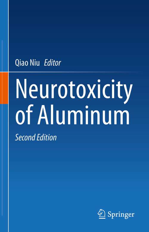 Book cover of Neurotoxicity of Aluminum (2nd ed. 2023)