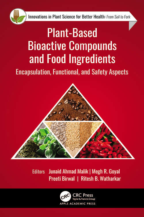 Book cover of Plant-Based Bioactive Compounds and Food Ingredients: Encapsulation, Functional, and Safety Aspects (Innovations in Plant Science for Better Health: From Soil to Fork)