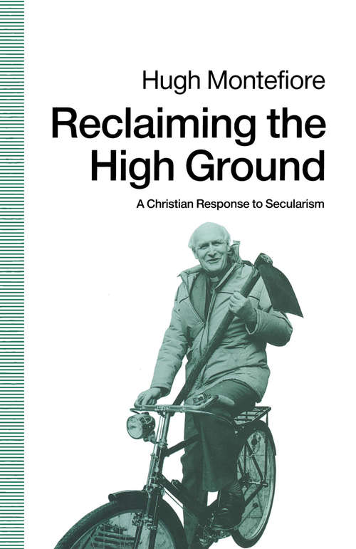 Book cover of Reclaiming the High Ground: A Christian Response to Secularism (1st ed. 1990)