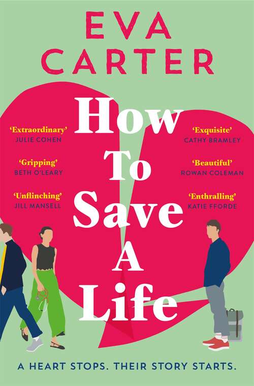 Book cover of How to Save a Life: The Love Story That Starts When A Heart Stops