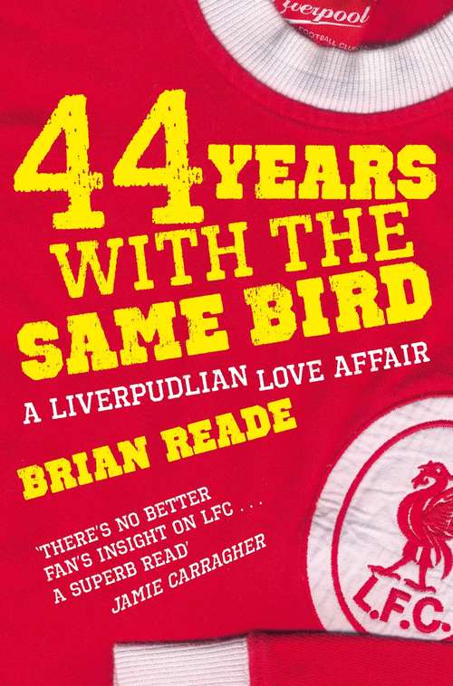 Book cover of 44 Years With The Same Bird: A Liverpudlian Love Affair (2)