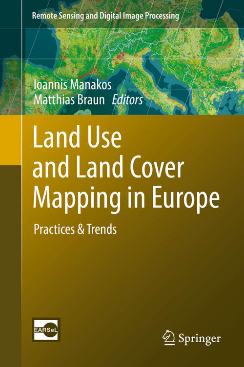 Book cover of Land Use and Land Cover Mapping in Europe: Practices & Trends (2014) (Remote Sensing and Digital Image Processing #18)