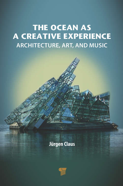 Book cover of The Ocean as a Creative Experience: Architecture, Art, and Music