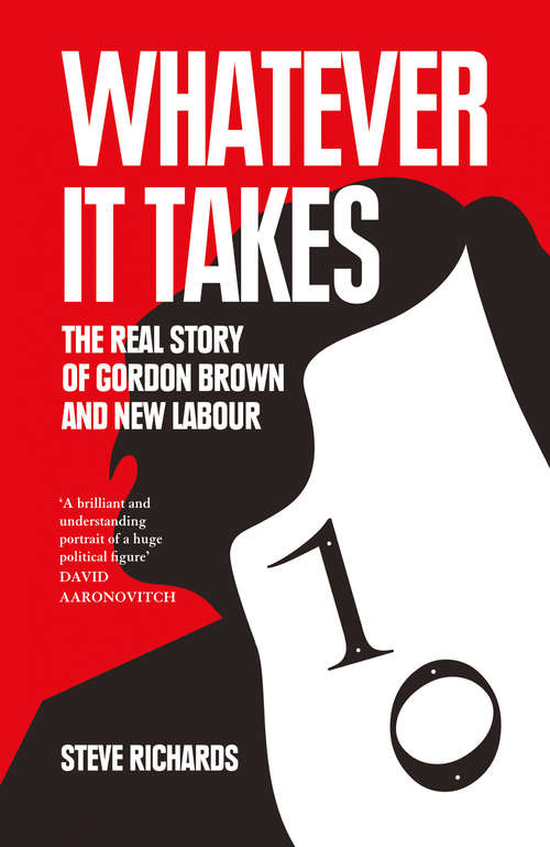 Book cover of Whatever it Takes: The Real Story Of Gordon Brown And New Labour (ePub edition)