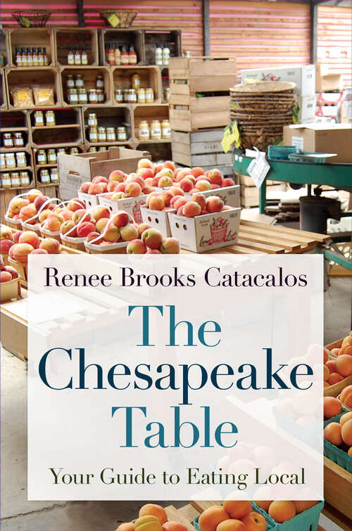 Book cover of The Chesapeake Table: Your Guide to Eating Local