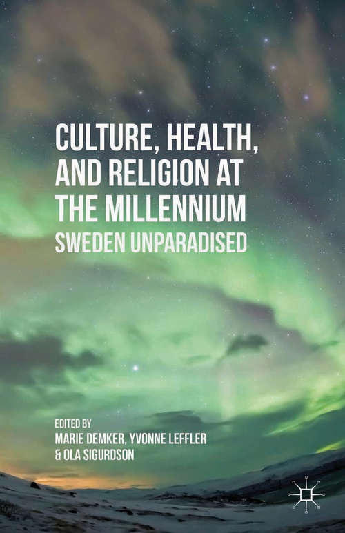 Book cover of Culture, Health, and Religion at the Millennium: Sweden Unparadised (2014)
