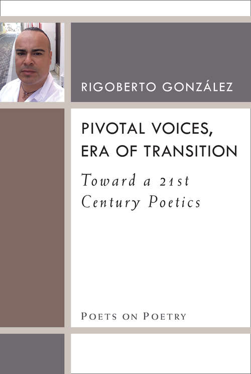 Book cover of Pivotal Voices, Era of Transition: Toward a 21st Century Poetics (Poets On Poetry)