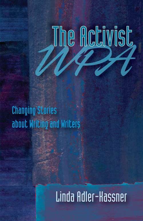 Book cover of Activist WPA, The: Changing Stories About Writing and Writers