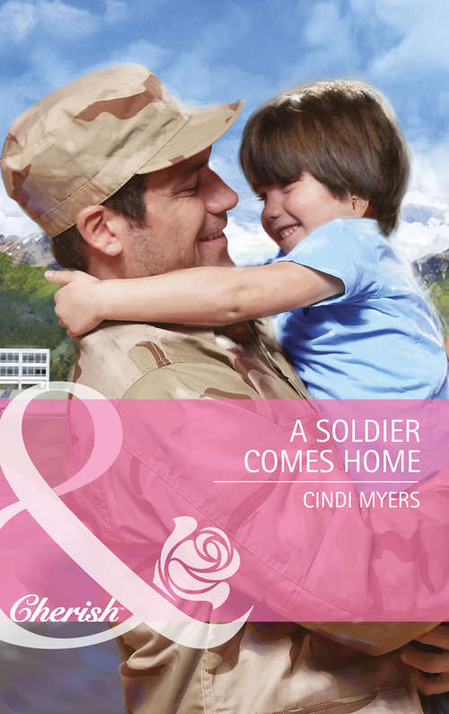Book cover of A Soldier Comes Home (ePub First edition) (Mills And Boon Cherish Ser. #1498)