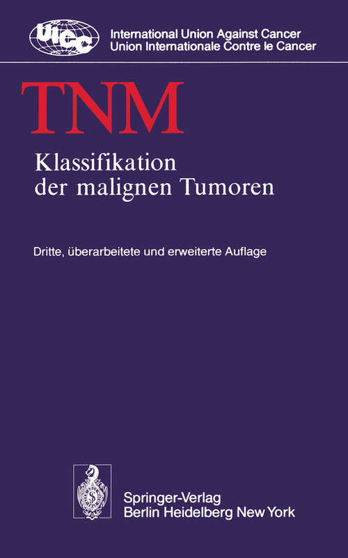 Book cover of TNM: Klassifikation der malignen Tumoren (3. Aufl. 1979) (UICC International Union Against Cancer)
