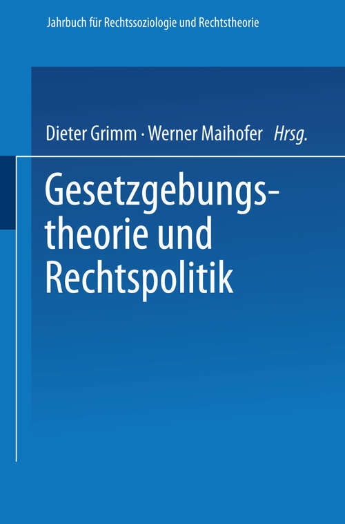 Book cover of Gesetzgebungstheorie und Rechtspolitik (1988) (Jahrbuch für Rechtssoziologie und Rechtstheorie #13)