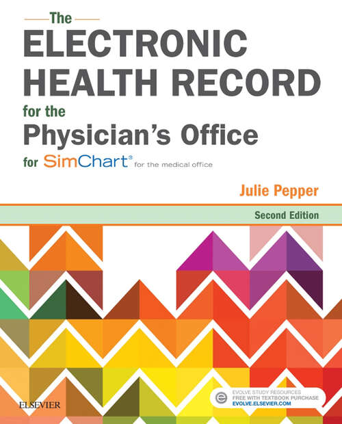Book cover of The Electronic Health Record for the Physician's Office: For SimChart for the Medical Office - E-Book (3)