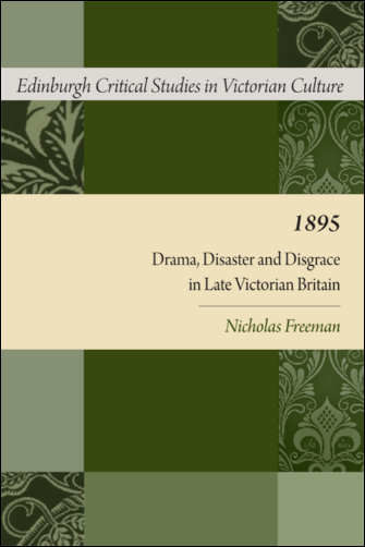 Book cover of 1895: Drama, Disaster and Disgrace in Late Victorian Britain (Edinburgh Critical Studies in Victorian Culture (pdf))