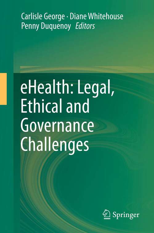 Book cover of eHealth: Legal, Ethical and Governance Challenges (2012)