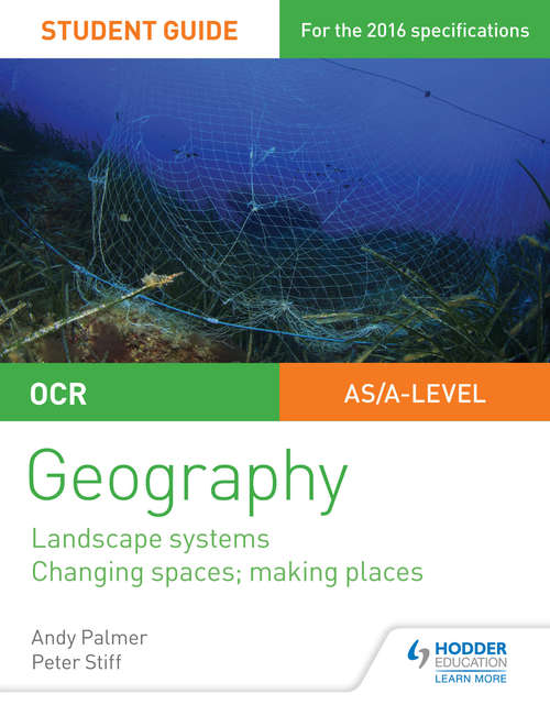 Book cover of OCR AS/A-level Geography Student Guide 1: Landscape Systems; Changing Spaces, Making Places (PDF)