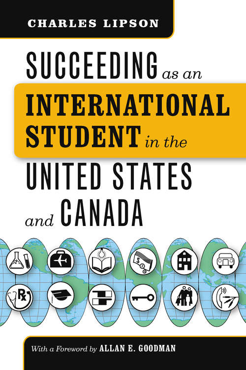 Book cover of Succeeding as an International Student in the United States and Canada (Chicago Guides to Academic Life)