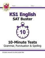 Book cover of KS1 English SAT Buster 10-Minute Tests: Grammar, Punctuation & Spelling (for the 2021 tests)