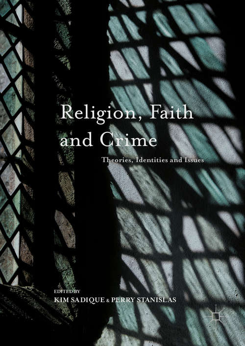 Book cover of Religion, Faith and Crime: Theories, Identities and Issues (1st ed. 2016)